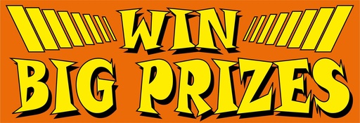 [4260-09009] Decal 'Win Big Prizes' 1185x405mm